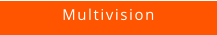 Multivision